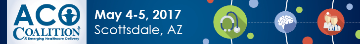 ACO & Emerging Healthcare Delivery Coalition<sup>®</sup> Spring 2017 ACO & Emerging Healthcare Delivery Coalition<sup>®</sup> Spring 2017